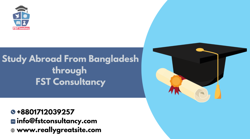 Study Abroad from Bangladesh through FST Consultancy